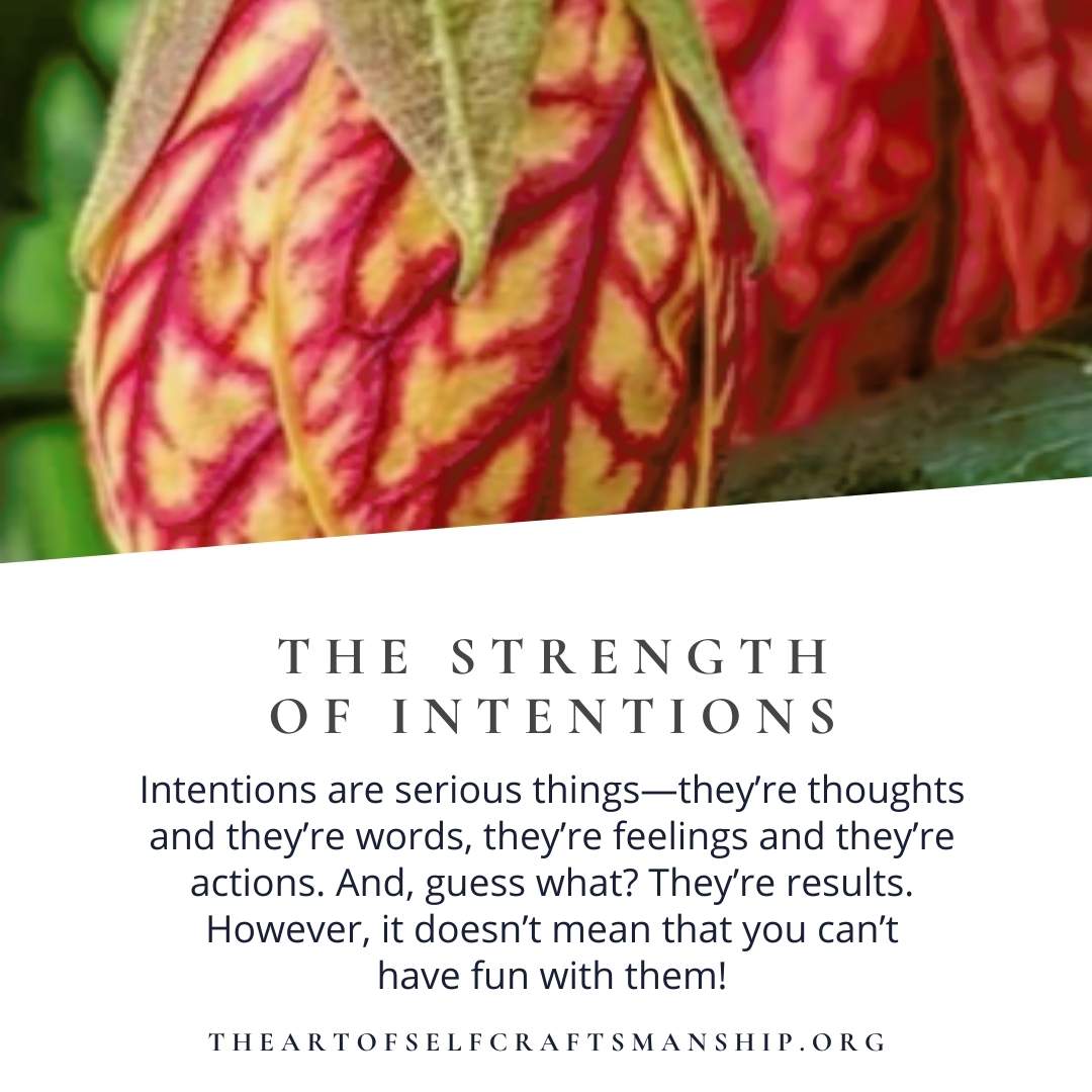 The Strength of Intentions | THEARTOFSELFCRAFTSMANSHIP.ORG